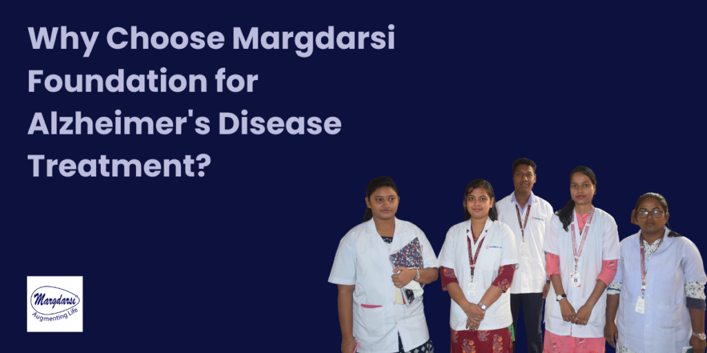 Why Choose Margdarsi Foundation for Alzheimer's Disease Treatment?