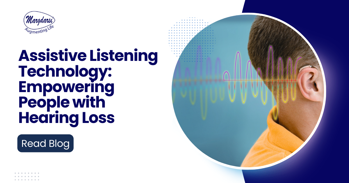 Assistive Listening Technology: Empowering People with Hearing Loss