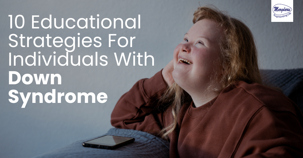 10 Educational Strategies For Individuals With Down Syndrome