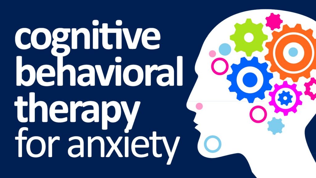 Cognitive Behavioural Therapy For Anxiety